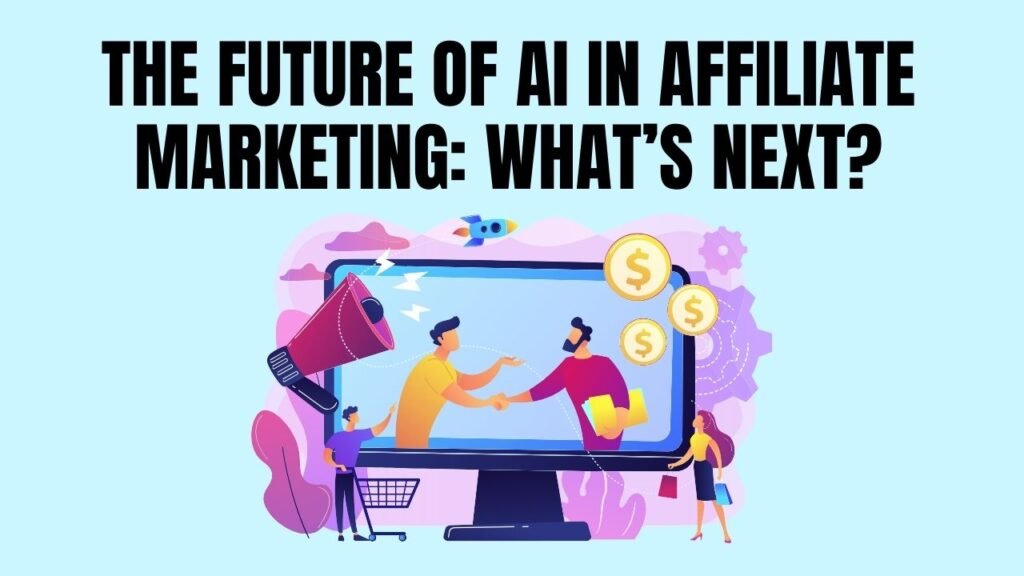 The-Future-of-AI-in-Affiliate-Marketing_-Whats-Next